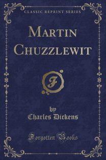 Martin Chuzzlewit (Classic Reprint)