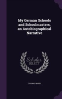 My German Schools and Schoolmasters, an