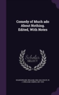 Comedy of Much Ado About Nothing. Edited Comedy of Much Ado About Nothing. Edited