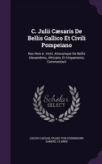 C. Julii C Saris De Bellis Gallico Et Ci