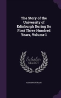 The Story of the University of Edinburgh