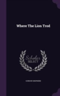 Where the Lion Trod