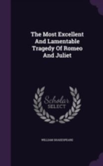 The Most Excellent and Lamentable Traged The Most Excellent and Lamentable Traged