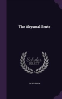 The Abysmal Brute