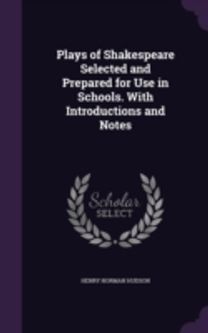 Plays of Shakespeare Selected and Prepar