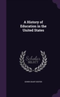 A History of Education in the United Sta A History of Education in the United Sta