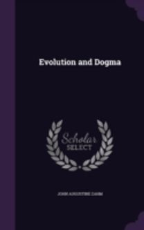 Evolution and Dogma Evolution and Dogma