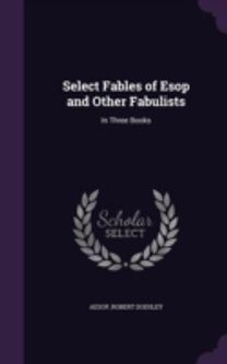 Select Fables of Esop and Other Fabulist