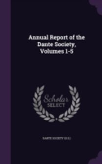 Annual Report of the Dante Society, Volu
