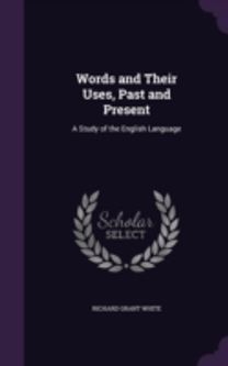Words and Their Uses, Past and Present: