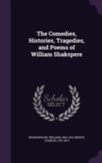 The Comedies, Histories, Tragedies, and