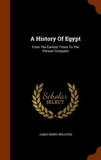 A History of Egypt from the Earliest Times to the Persian Conquest