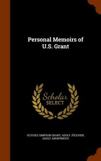 Personal Memoirs of U.s. Grant Personal Memoirs of U.s. Grant