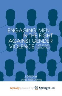 Engaging Men in the Fight Against Gender Violence Engaging Men in the Fight Against Gender Violence