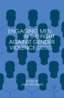 Engaging Men in the Fight Against Gender Violence Engaging Men in the Fight Against Gender Violence