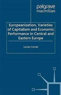 Europeanization, Varieties of Capitalism and Economic Performance in Central and Eastern Europe