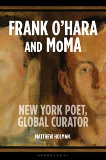 Frank O’Hara and MoMA Frank O’Hara and MoMA