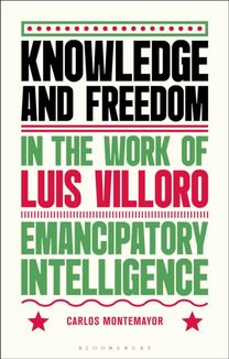 Knowledge and Freedom in the Work of Luis Villoro