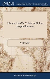 Letter from Mr. Voltaire to M. Jean Jacques Rousseau