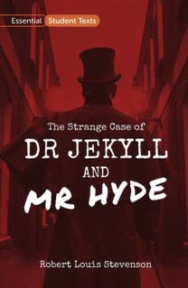 Essential Student Texts: the Strange Case of Dr Jekyll and Mr Hyde