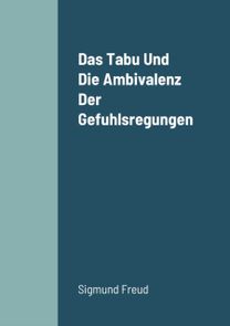 Tabu Und Die Ambivalenz Der Gefuhlsregungen Tabu Und Die Ambivalenz Der Gefuhlsregungen