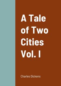 Tale of Two Cities Vol. I
