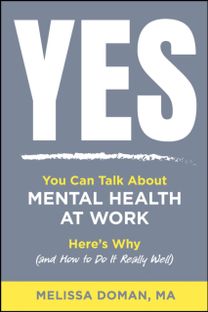 Yes, You Can Talk About Mental Health at Work