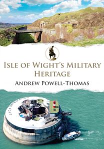 Isle of Wight's Military Heritage Isle of Wight's Military Heritage