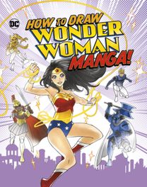How to Draw Wonder Woman Manga! How to Draw Wonder Woman Manga!