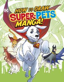 How to Draw DC Super-Pets Manga! How to Draw DC Super-Pets Manga!