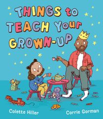 Things to Teach Your Grown-up