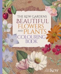 Kew Gardens Beautiful Flowers and Plants Colouring Book