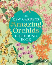 Kew Gardens Amazing Orchids Colouring Book