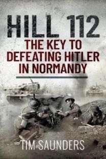 Hill 112: the Key to Defeating Hitler in Normandy