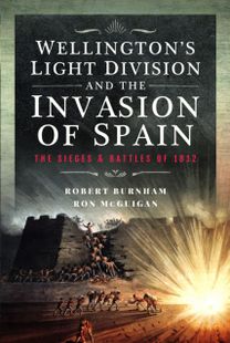 Wellington’s Light Division and the Invasion of Spain