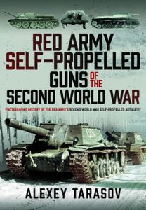 Red Army Self-Propelled Guns of the Second World War Red Army Self-Propelled Guns of the Second World War