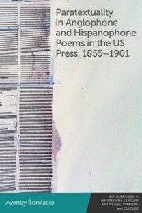 Paratextuality in Anglophone and Hispanophone Poems in the US Press, 1855–1901