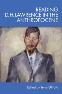 Reading D. H. Lawrence in the Anthropocene Reading D. H. Lawrence in the Anthropocene