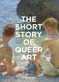 Short Story of Queer Art Short Story of Queer Art