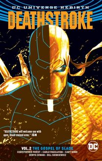 Deathstroke Tp Vol 2 (Rebirth) Deathstroke Tp Vol 2 (Rebirth)