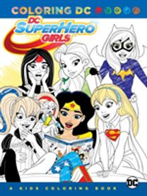 Dc Super Hero Girls: a Kids Coloring Book