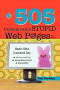 505 Unbelievably Stupid Web Pages