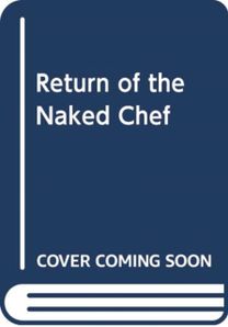 Return of the Naked Chef