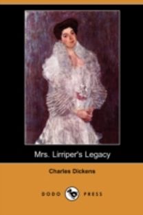 Mrs. Lirriper's Legacy (Dodo Press)