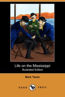 Life on the Mississippi (Illustrated Edition) (Dodo Press)