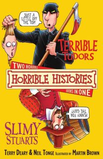 Terrible Tudors and Slimy Stuarts