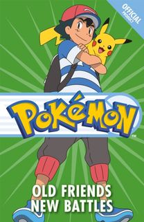 Official Pokemon Fiction: Old Friends New Battles