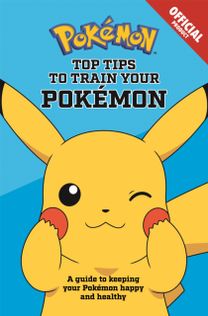 Official Top Tips to Train Your Pokemon