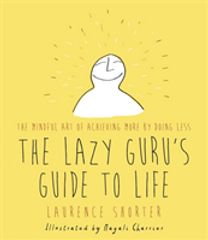 The Lazy Guru's Guide to Life