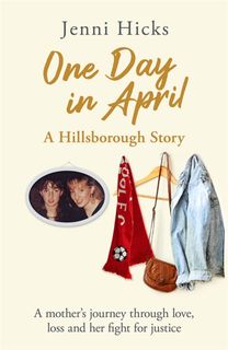 One Day in April - a Hillsborough Story